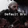 Default bro
