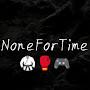 @NoneForTime