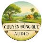 @ChuyệnĐồngQuêAudio