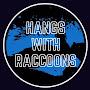 @hangswithraccoons