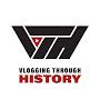 @VloggingThroughHistory