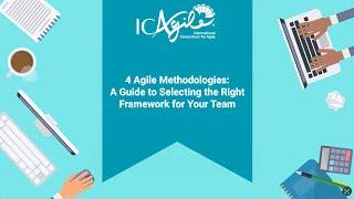 4 Agile Methodologies:A Guide to Selecting the Right Framework for Your Team