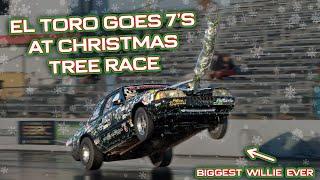 El Toro goes 7s At Cleetus Christmas Tree Race!