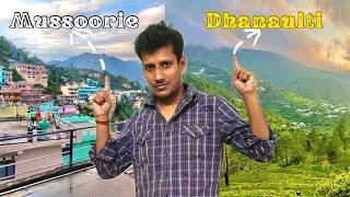 Mussoorie or Dhanaulti  which is better Choose Best Place to visit in Uttarakhand ️️