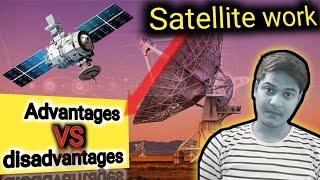 Satellite work l Advantages VS Disadvantages ll Alok Thakur