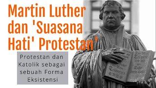 MARTIN LUTHER DAN "SUASANA HATI" PROTESTAN