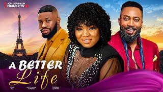 A Better Life - Fredrick Leonard, Happy Julian Uchendu, Stan Nze Latest 2024 Nigerian Movie