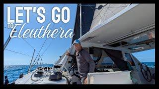 Sailing the Bahamas - Crossing to Eleuthera!