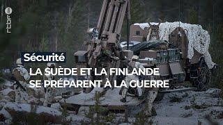 La Suède et la Finlande se préparent à la guerre - RTBF Info