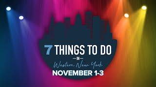 7 things to do in Western New York this weekend: November 1 - November 3