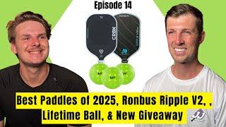 Best Paddles of 2025 So Far, Ripple V2, Ball Controversy, & New Giveaway | Dink Tank Podcast Ep. 14
