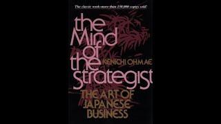 Summary: "The Mind of the Strategist" The Art of Japanese Businessby Kenichi Ohmae