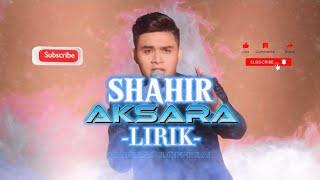 AKSARA (LIRIK VIDEO) - SHAHIR ZAWAWI