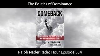 The Politics of Dominance - Ralph Nader Radio Hour Episode 534