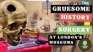 The Gruesome History of Surgery in London's Museums - A Tour of The Old Operating Theatre & 4 others