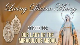 The Miraculous Medal - Living Divine Mercy (EWTN) Ep. 168 w/ Fr. Donald Calloway, MIC