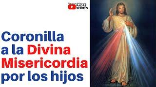 Coronilla a la Divina Misericordia por los Hijos