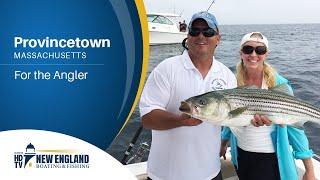 New England Boating: Provincetown - For the Angler