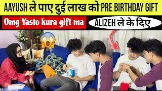 Aayush Lai Aayo 2 Lakh Ko Mahango Pre Birthday GiftAlizeh le k diyo?#alizehjamali #aayuzeh