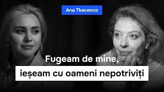 Ana Tkacenco - Cum construiești o relație sănătoasă, lupte interioare, lecții învățate de la părinți