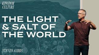 The Light & Salt of the World - Steven Gibbs | Stonecreek Church