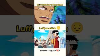 Zoro's reaction to Ace death | wait for end  #onepiece #luffy #zoro