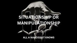 Situationships or Manipulationships. All a #Narcissist knows.