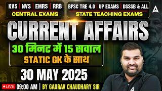 30 MAY Current Affairs 2025 | Current Affairs / Static GK For All Teaching Exam | By Gaurav Sir