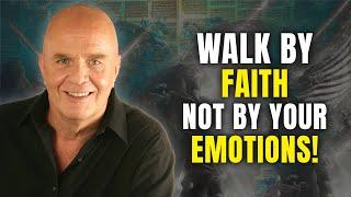 STOP LETTING EMOTIONS CONTROL YOU!God Is Telling You Today: Walk by Faith, Not Your Emotions