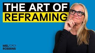 The Power of Frame of Reference: Shaping Your Worldview | Mel Robbins