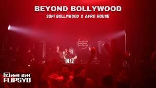 Beyond Bollywood // Sufi Bollywood x Afro House // This Is Flipsyd