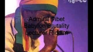 Admiral Tibet- Babylon Brutality- Lecturer Riddim