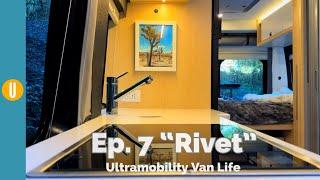 Ultramobility Van Life: Ep. 7 “Rivet”