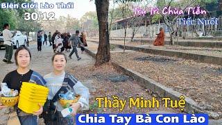 Trụ Trì Chùa Lào Có Hành Động Ai Xem Cũng Nghẹn Lòng Chia Tay Thầy Minh Tuệ Và Tăng Đoàn