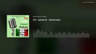 IIW - Episode 82 - Michael Muto