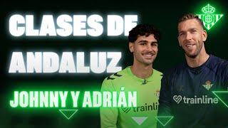 ¡ADRIÁN le da a JOHNNY su primera clase de andaluz!  | VLOG | Real BETIS Balompié