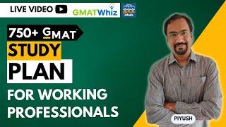 A Perfect 750+ GMAT Study Plan for Busy Working Professionals | GMAT 2023