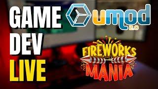 Mod Support With UMod 2.0 | Fireworks Mania | Unity | LIVE STREAM