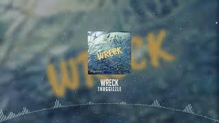 Thuggizzle - Wreck