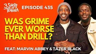 Was Grime Ever Worse Than Drill? #3ShotsOfTequila Ep 435