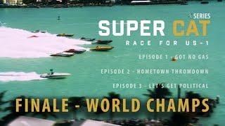 Super Cat | Race For US-1 | World Champs