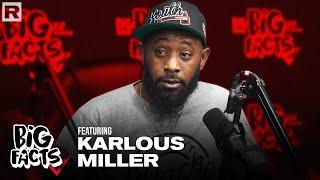 Karlous Miller From 85 South On Relationships, Social Injustice & More | Big Facts