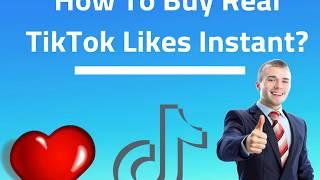 How To Buy Real TikTok Likes Instant?