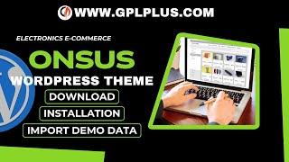 Onsus - Electronics E-commerce WordPress Theme , Download , Installation & Import Demo Data