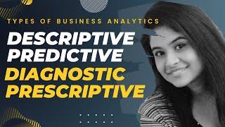 Types of Business Analytics | Descriptive | Diagnostic | predictive | Prescriptive Analytics