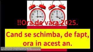 ‼️Ora de vara 2025. Cand se schimba, de fapt, ora in acest an.