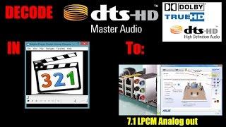 DTS-HD MA 7.1 AND TRUE-HD 7.1 decoding in MPC  to 7.1 LPCM This completes pimping my htpc