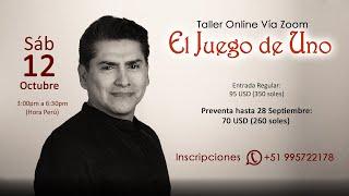 2° Introducción taller "EL JUEGO DE UNO" Sáb 12 octubre de 3:00pm a 6:30pm (Hora Perú) Vía Zoom