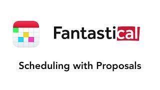 Fantastical - Scheduling with Proposals