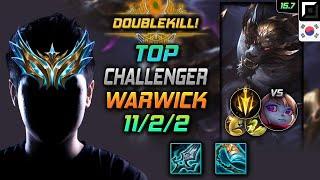 워윅 탑 템트리 룬 몰왕 치속 -  Warwick Top - 롤 KR 챌린저 패치 15.7